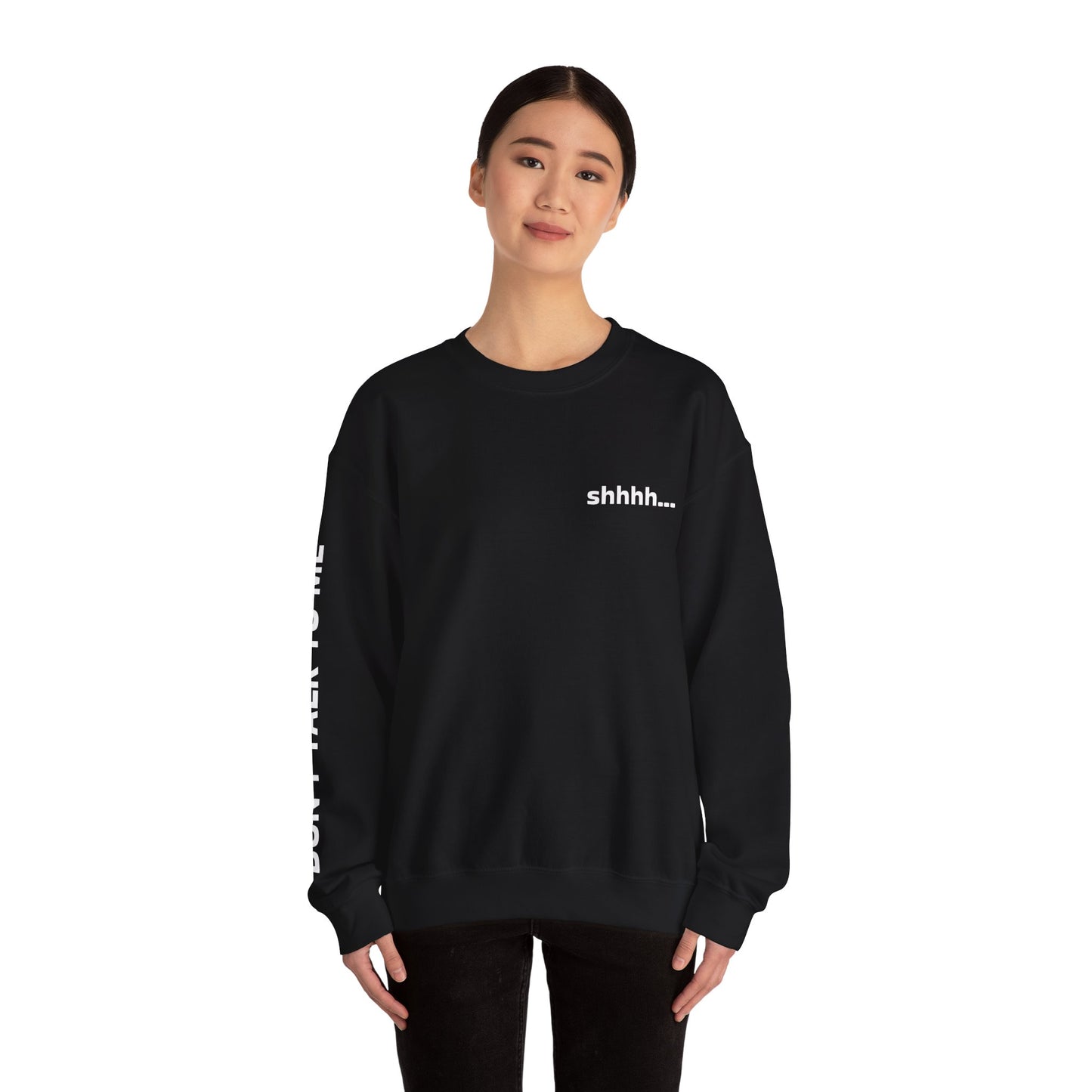 Shhh... Don't talk to me! Unisex Heavy Blend™ Crewneck Sweatshirt