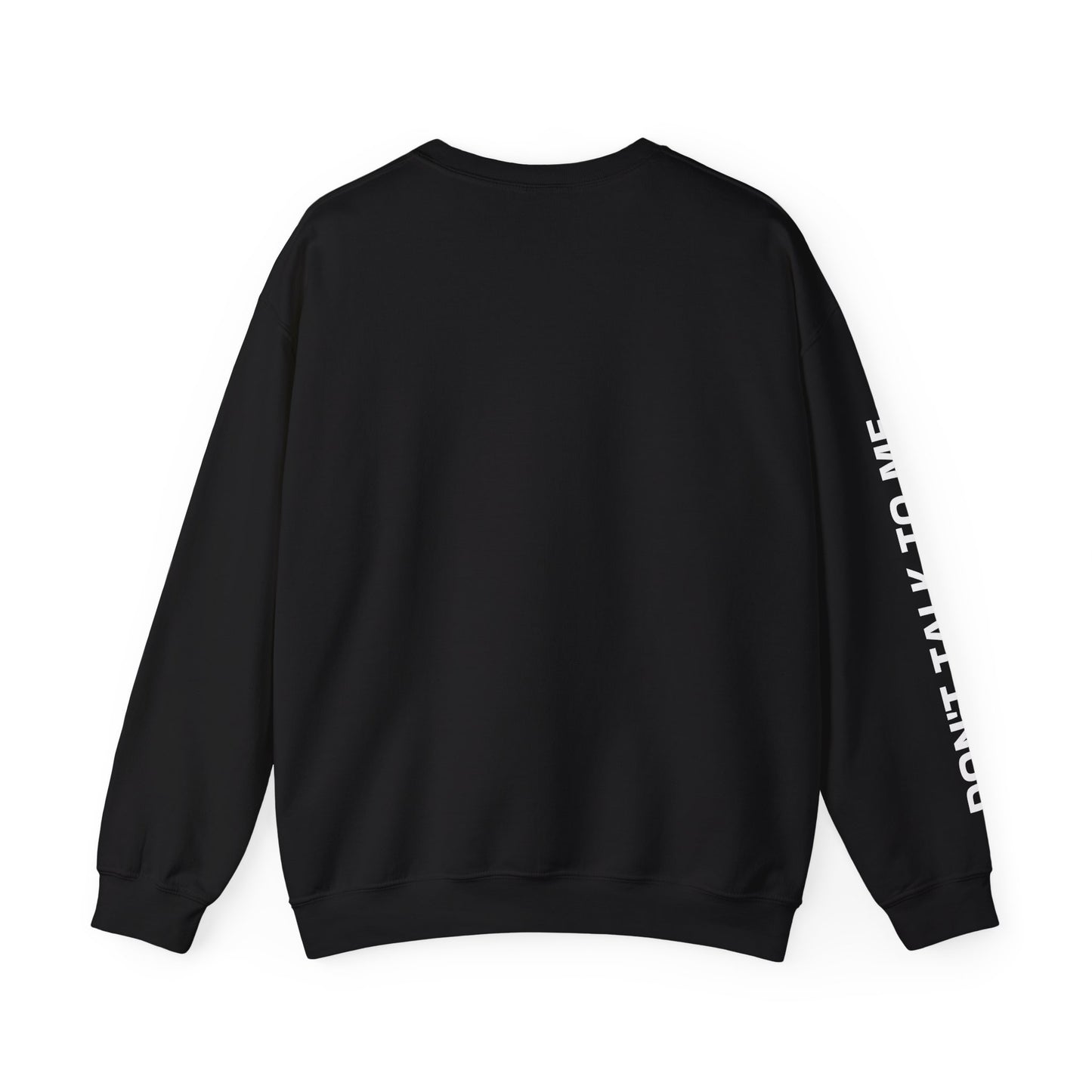 Shhh... Don't talk to me! Unisex Heavy Blend™ Crewneck Sweatshirt