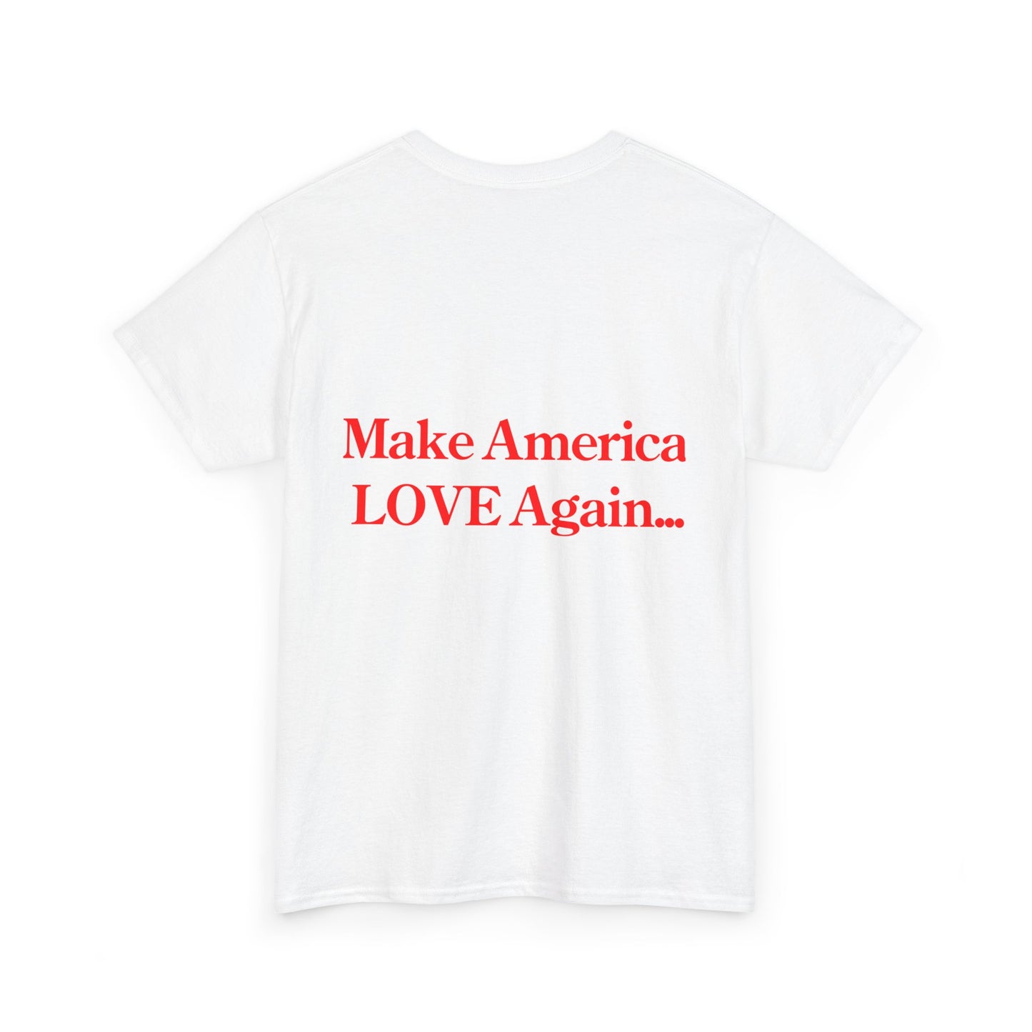 Make America Love again... Unisex Heavy Cotton Tee