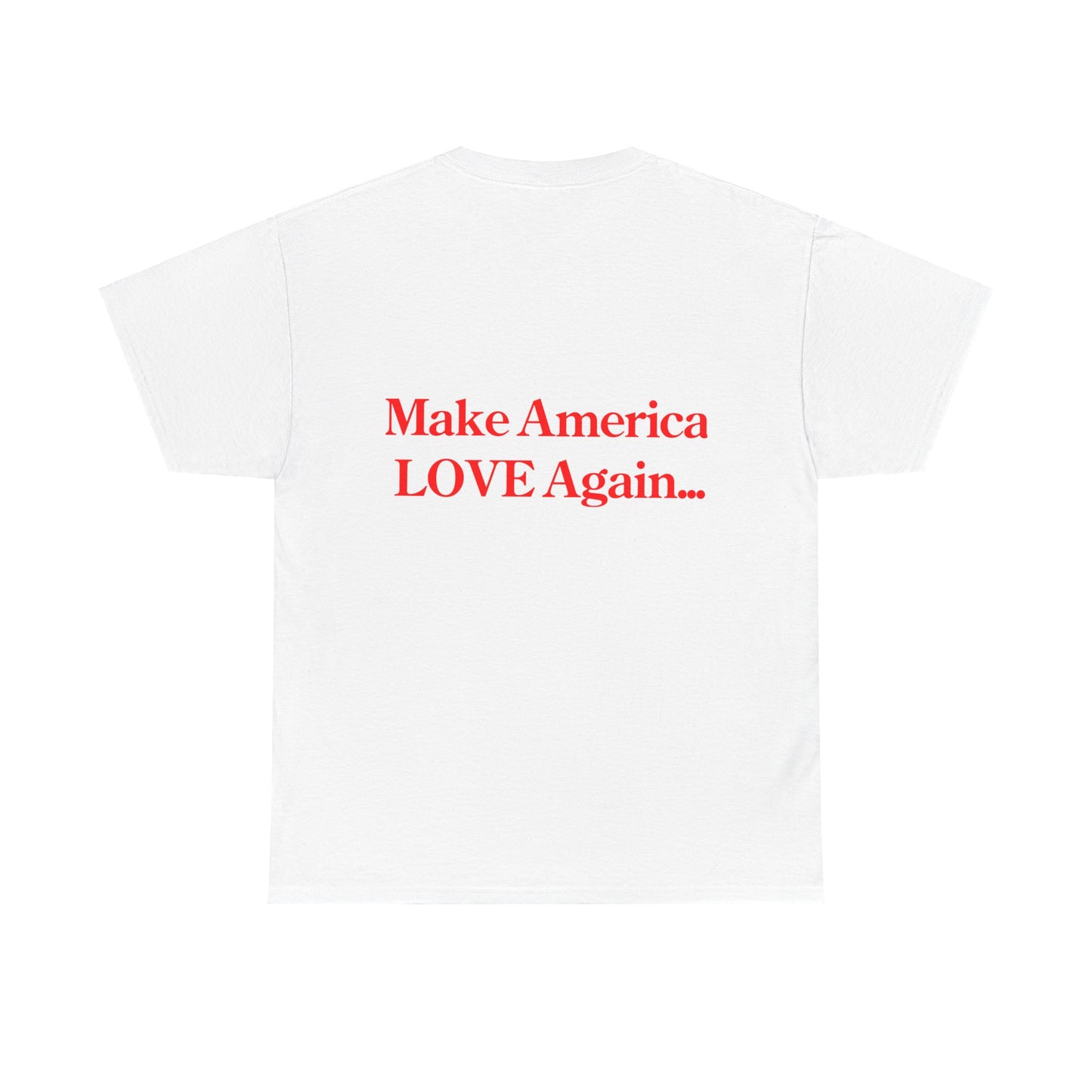 Make America Love again... Unisex Heavy Cotton Tee