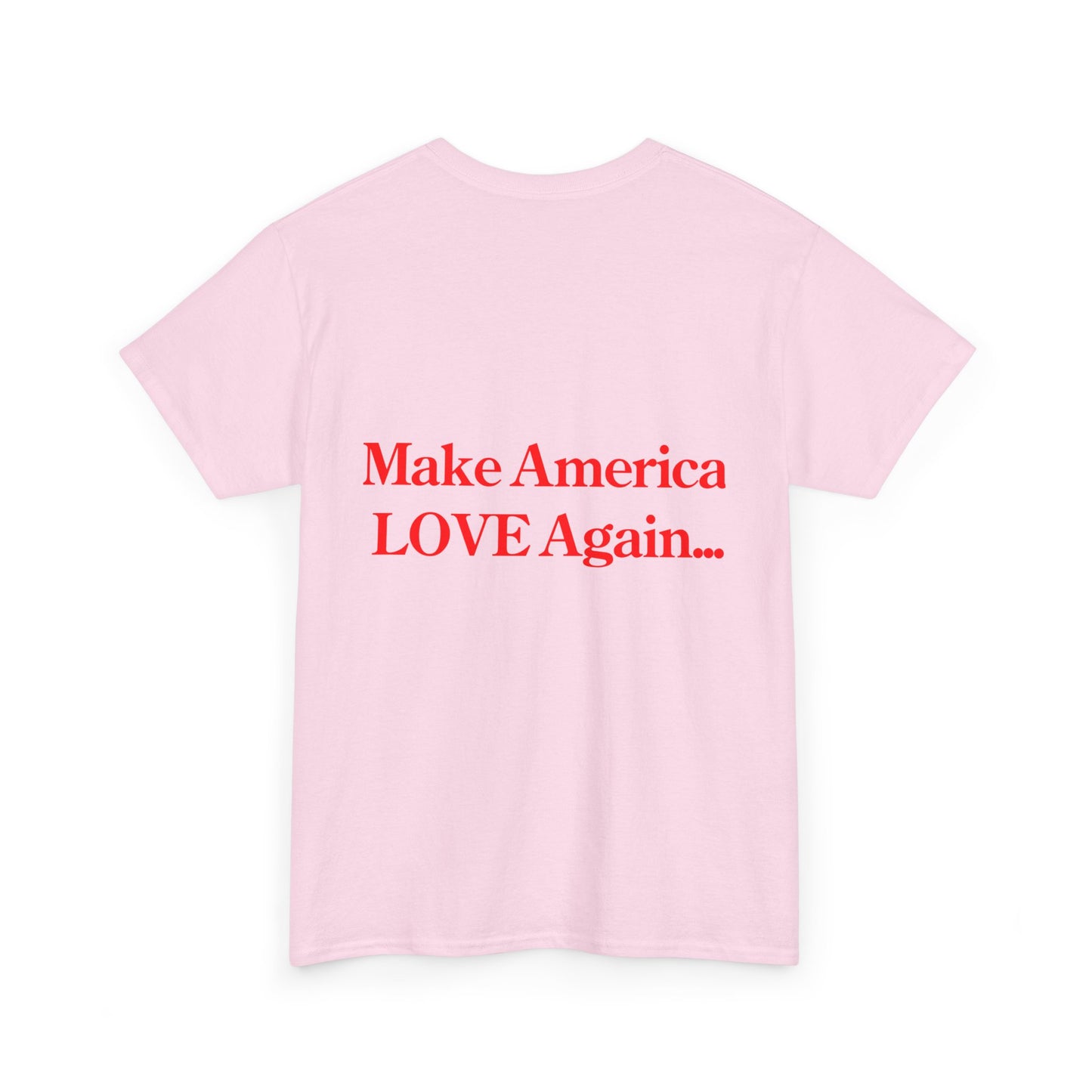 Make America Love again... Unisex Heavy Cotton Tee